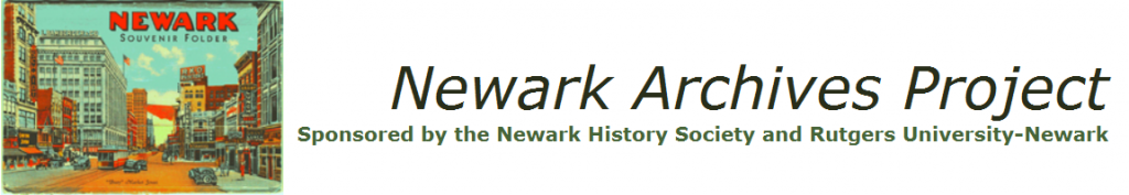 Newark Archives Project: Sponsored by the Newark History Society and Rutgers University-Newark