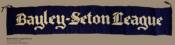 Object of the Month – Bayley-Seton League Banner