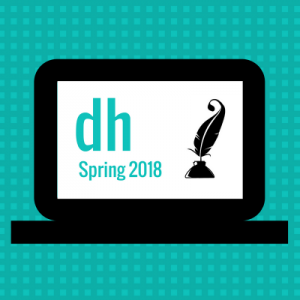 Spring 2018 DH Colloquium