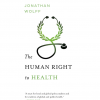 Book Review: The Human Right to Health by Jonathan Wolff Markus Fraundorfer, Contributing Blogger Ph.D. Candidate, GIGA German Institute of Global and Area Studies Book Review: Jonathan Wolff, The Human Right to Health, New York and London: W.W. Norton & Company, 2012....