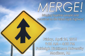 NJCEIA and NJACE Spring 2015 Conference: MERGE! Bringing together people and resources on the talent super highway! April 24, 2015, 9:00 - 4:00 PM Fairleigh Dickinson University, Madison, NJ.