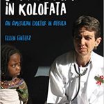 Life and death in Kolofata: an American doctor in Africa cover