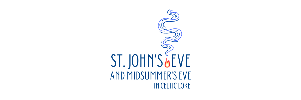 St. John's Eve and Midsummer Eve in Celtic Lore