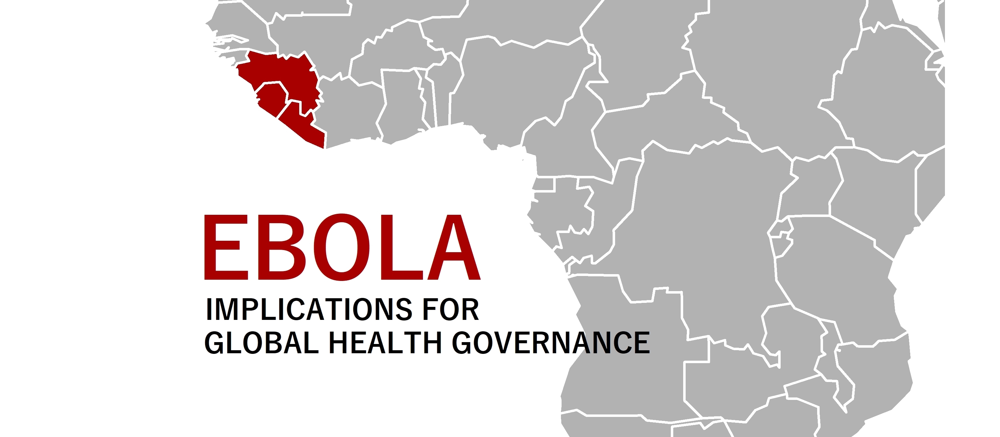 Special Issue: Ebola: Implications For Global Health Governance