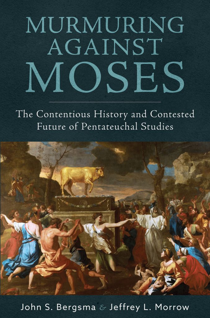 Book cover of Murmuring against Moses: the Contentious History and Contested Future of Pentateuchal Studies