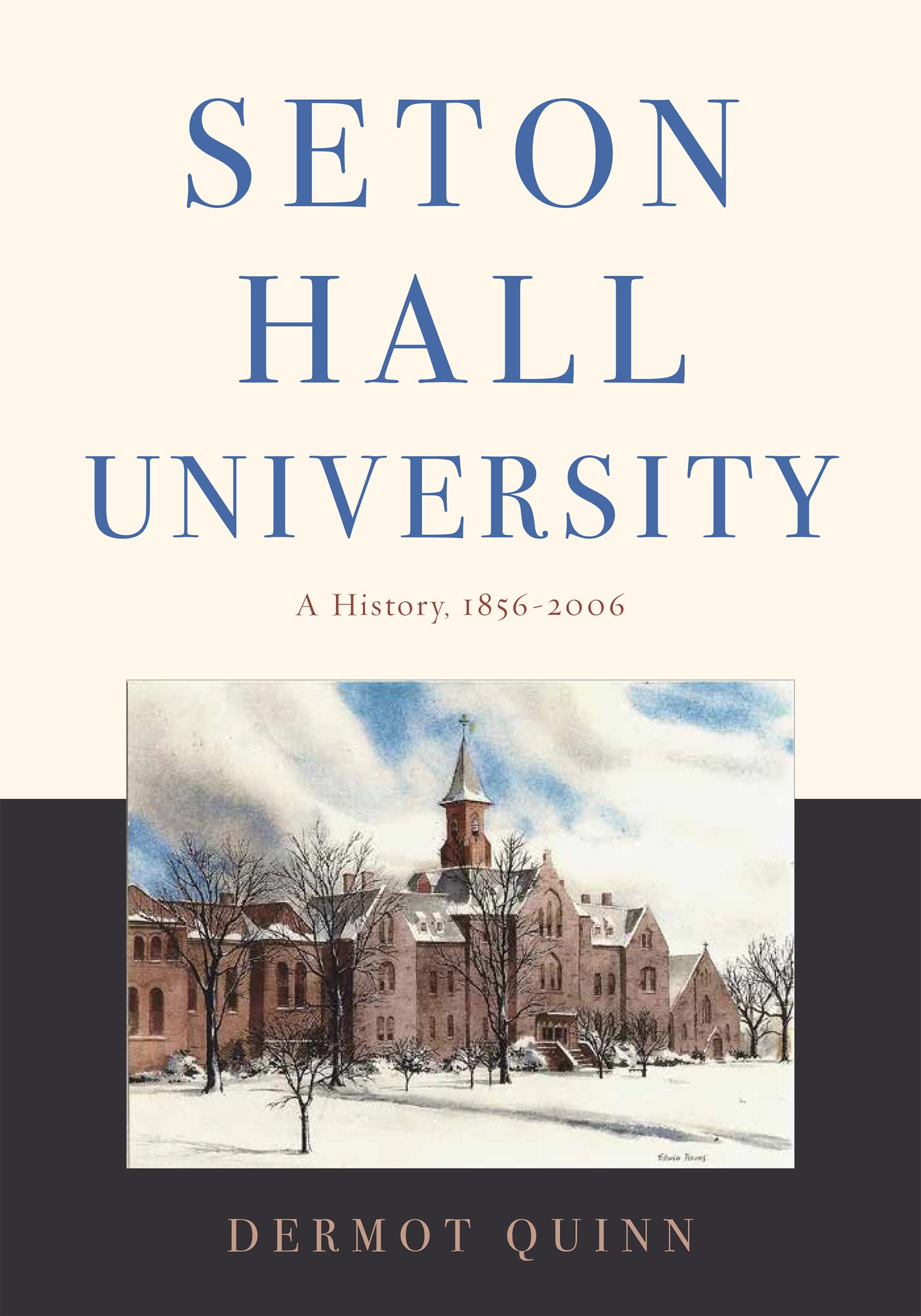 The History of Seton Hall by Dermot Quinn Lawrence E. Frizzell